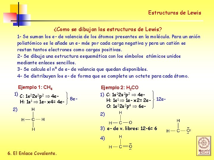 Estructuras de Lewis ¿Como se dibujan las estructuras de Lewis? 1 - Se suman