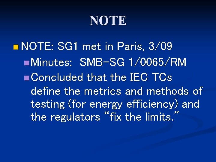 NOTE n NOTE: SG 1 met in Paris, 3/09 n Minutes: SMB-SG 1/0065/RM n