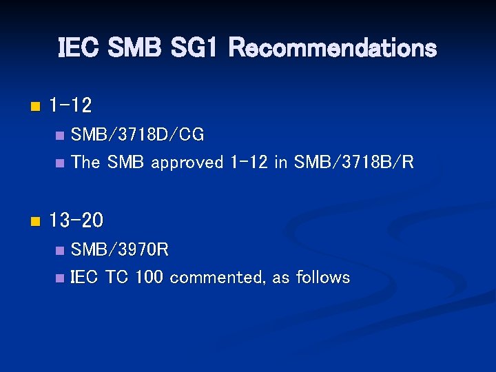 IEC SMB SG 1 Recommendations n 1 -12 SMB/3718 D/CG n The SMB approved
