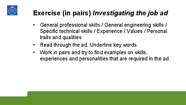 Exercise (in pairs) Investigating the job ad • General professional skills / General engineering