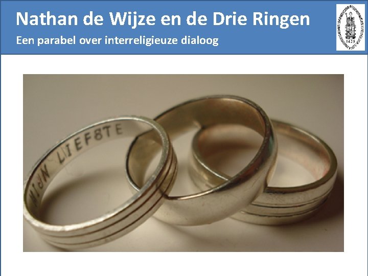 Nathan de Wijze en de Drie Ringen Een parabel over interreligieuze dialoog 