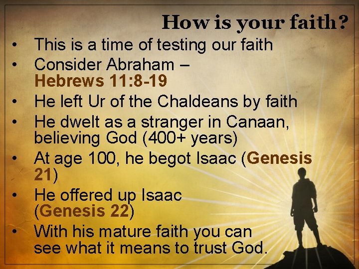 How is your faith? • This is a time of testing our faith •