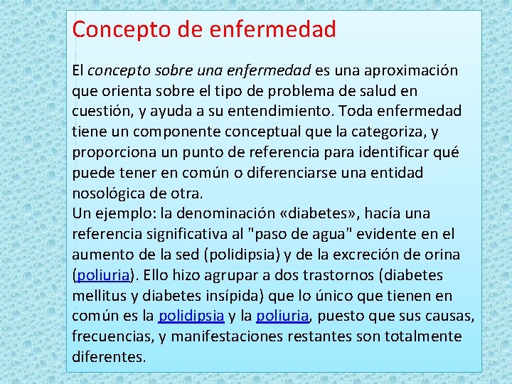 Concepto de enfermedad El concepto sobre una enfermedad es una aproximación que orienta sobre