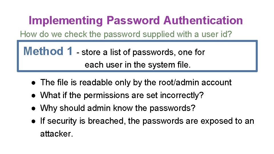 Implementing Password Authentication How do we check the password supplied with a user id?