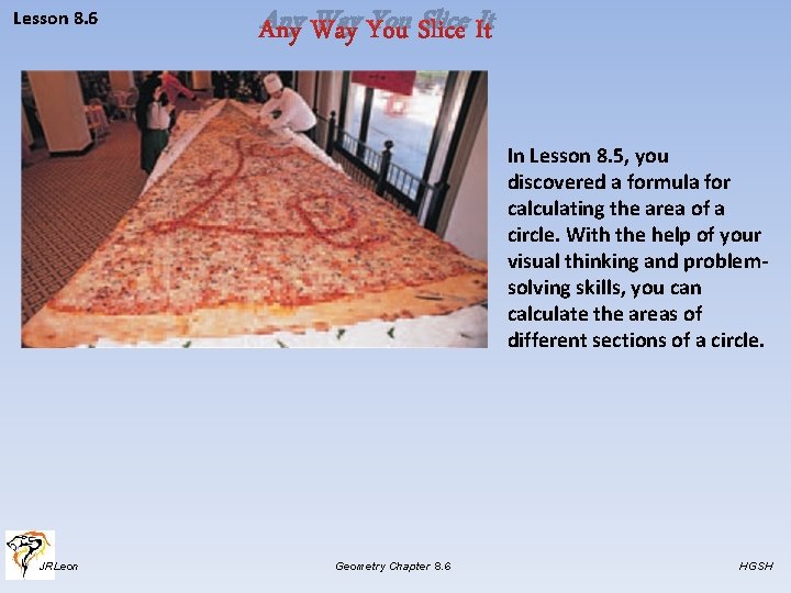 Lesson 8. 6 Any Way You Slice It In Lesson 8. 5, you discovered