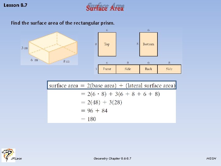 Lesson 8. 7 Surface Area Find the surface area of the rectangular prism. JRLeon
