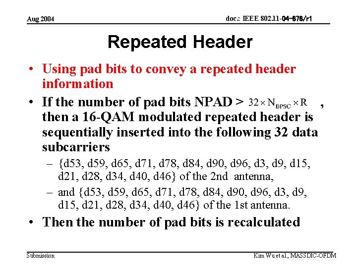 Aug 2004 doc. : IEEE 802. 11 -04 -878/r 1 Repeated Header • Using