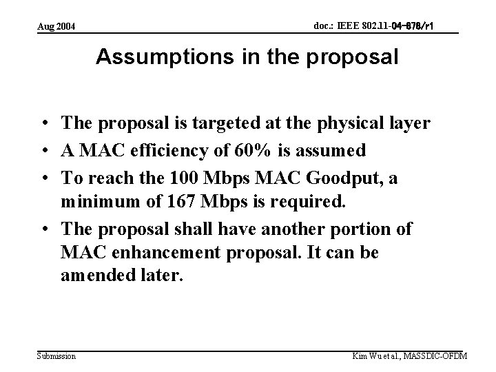 Aug 2004 doc. : IEEE 802. 11 -04 -878/r 1 Assumptions in the proposal