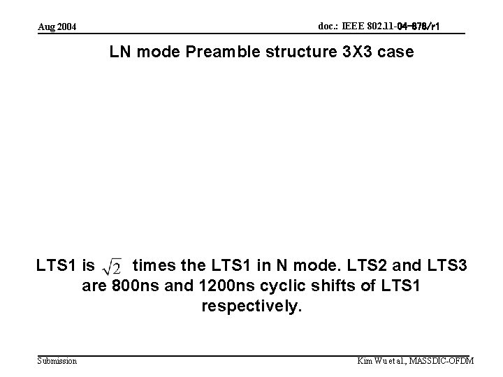 Aug 2004 doc. : IEEE 802. 11 -04 -878/r 1 LN mode Preamble structure