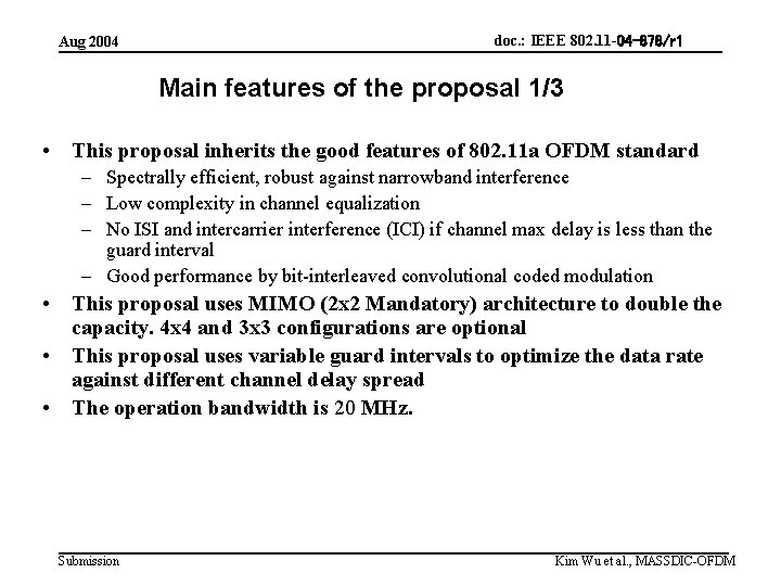 Aug 2004 doc. : IEEE 802. 11 -04 -878/r 1 Main features of the