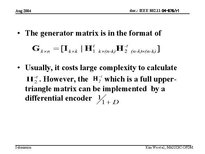 Aug 2004 doc. : IEEE 802. 11 -04 -878/r 1 • The generator matrix