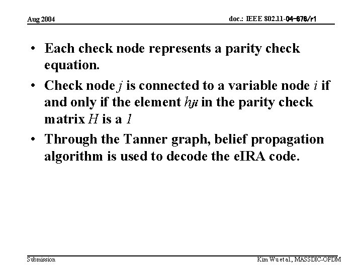 Aug 2004 doc. : IEEE 802. 11 -04 -878/r 1 • Each check node