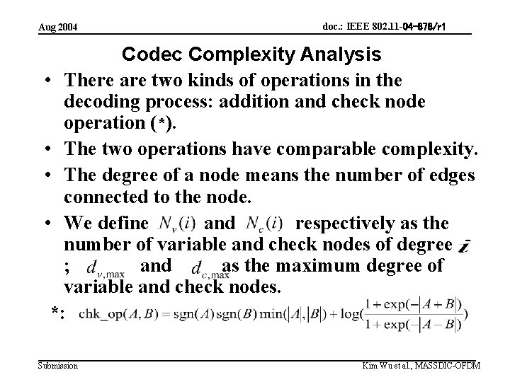 Aug 2004 doc. : IEEE 802. 11 -04 -878/r 1 Codec Complexity Analysis •