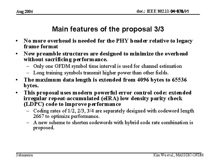 Aug 2004 doc. : IEEE 802. 11 -04 -878/r 1 Main features of the