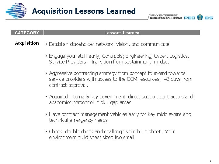 Acquisition Lessons Learned CATEGORY Acquisition Lessons Learned • Establish stakeholder network, vision, and communicate