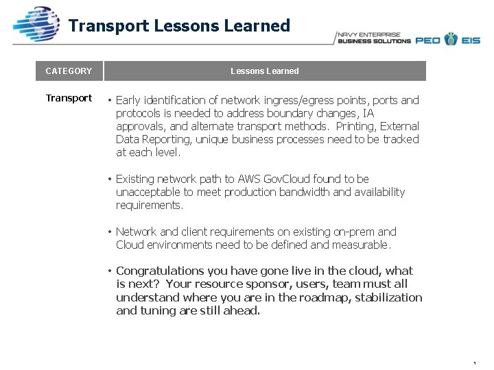 Transport Lessons Learned CATEGORY Lessons Learned Transport • Early identification of network ingress/egress points,