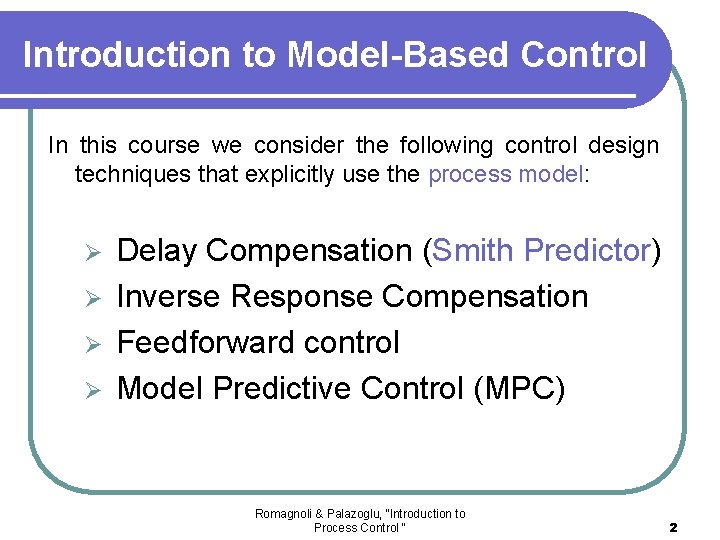 Introduction to Model-Based Control In this course we consider the following control design techniques