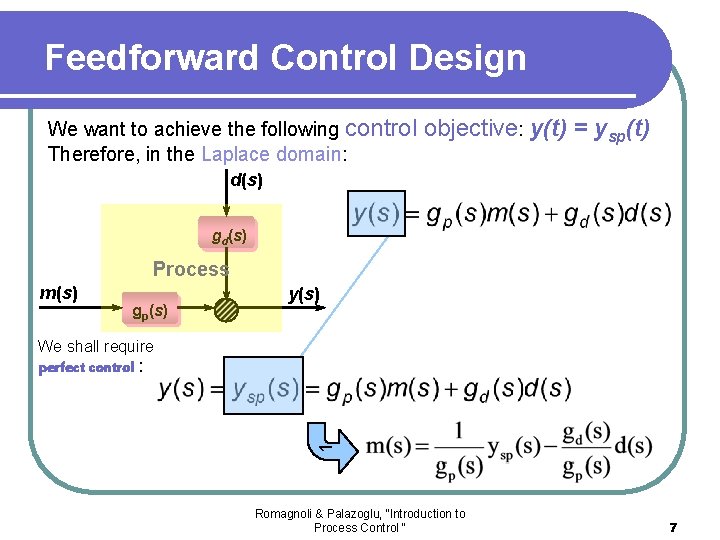 Feedforward Control Design We want to achieve the following control Therefore, in the Laplace