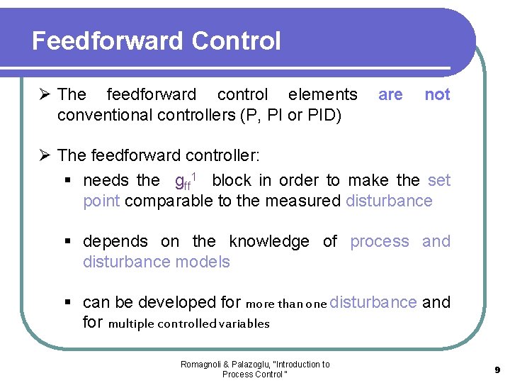Feedforward Control Ø The feedforward control elements conventional controllers (P, PI or PID) are