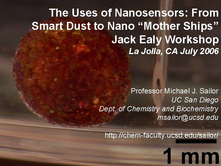 The Uses of Nanosensors: From Smart Dust to Nano “Mother Ships” Jack Ealy Workshop