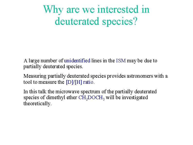 Why are we interested in deuterated species? A large number of unidentified lines in