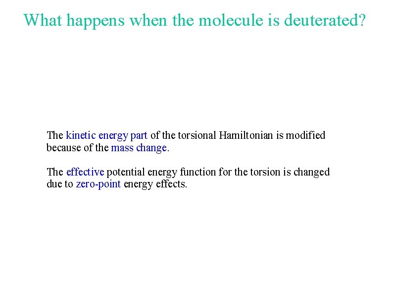 What happens when the molecule is deuterated? The kinetic energy part of the torsional