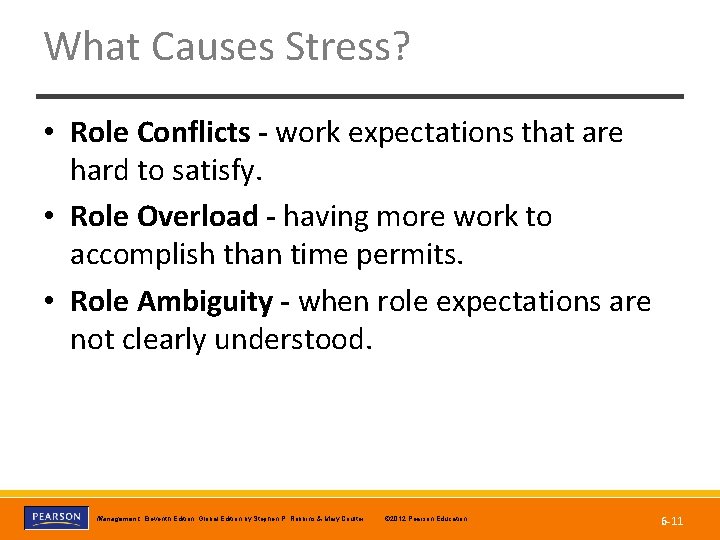 What Causes Stress? • Role Conflicts - work expectations that are hard to satisfy.