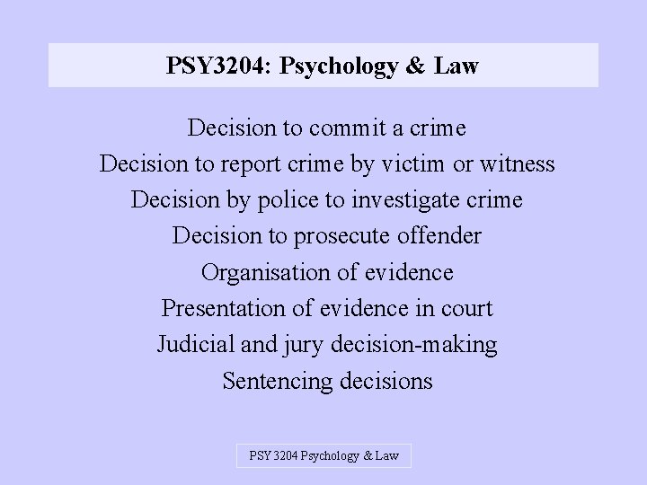 PSY 3204: Psychology & Law Decision to commit a crime Decision to report crime