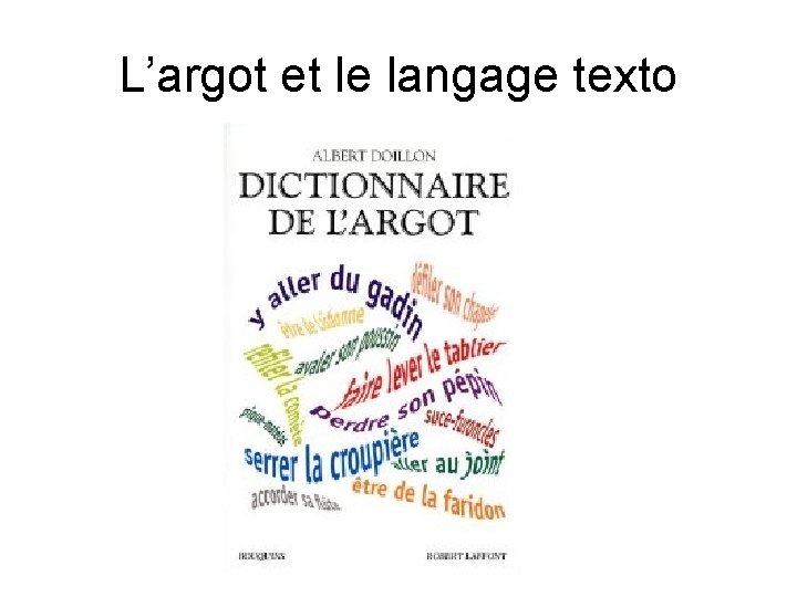 L’argot et le langage texto 