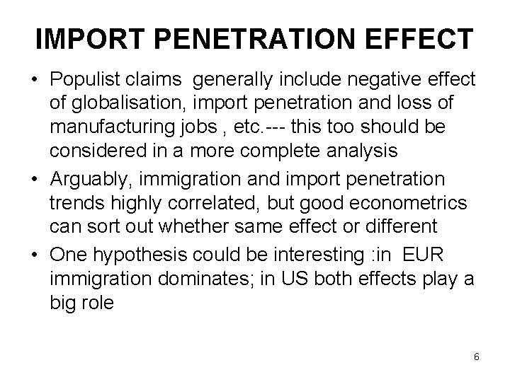 IMPORT PENETRATION EFFECT • Populist claims generally include negative effect of globalisation, import penetration