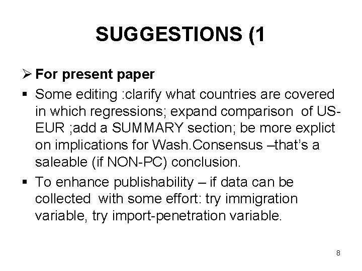 SUGGESTIONS (1 Ø For present paper § Some editing : clarify what countries are