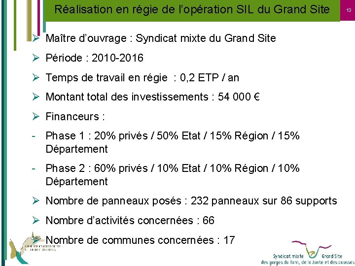 Réalisation en régie de l’opération SIL du Grand Site Ø Maître d’ouvrage : Syndicat