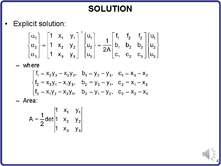 SOLUTION • Explicit solution: – where – Area: 4 