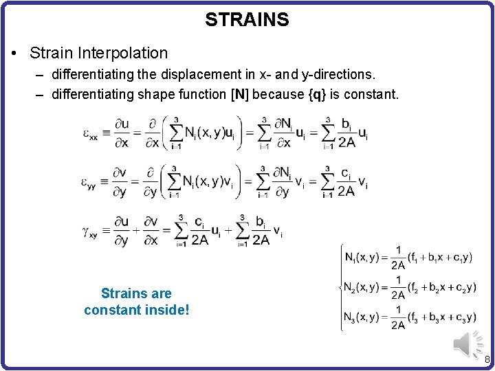 STRAINS • Strain Interpolation – differentiating the displacement in x- and y-directions. – differentiating