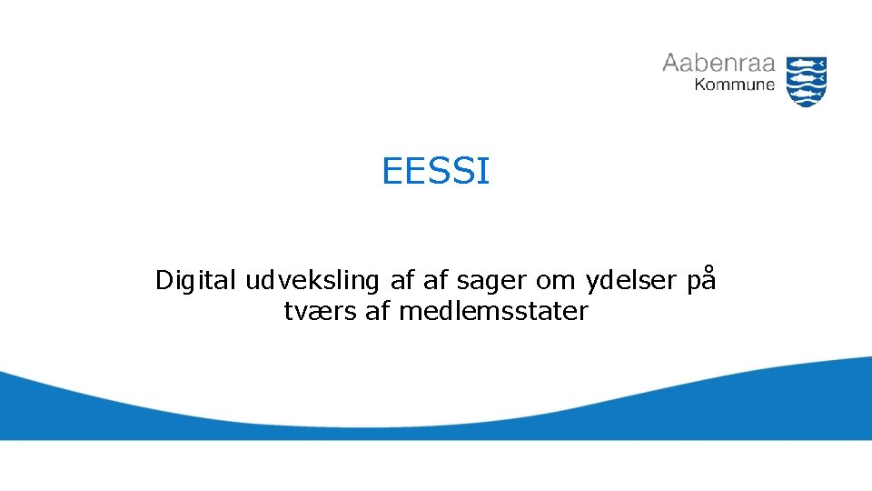 EESSI Digital udveksling af af sager om ydelser på tværs af medlemsstater 