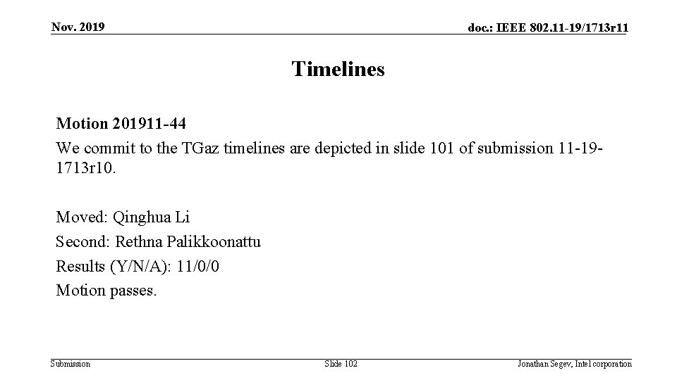 Nov. 2019 doc. : IEEE 802. 11 -19/1713 r 11 Timelines Motion 201911 -44