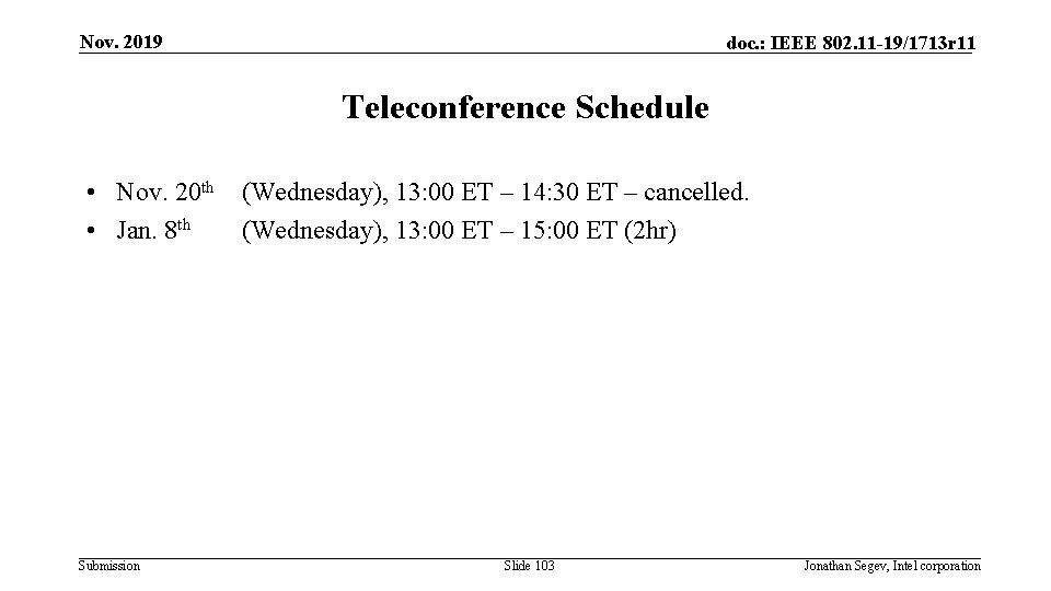 Nov. 2019 doc. : IEEE 802. 11 -19/1713 r 11 Teleconference Schedule • Nov.