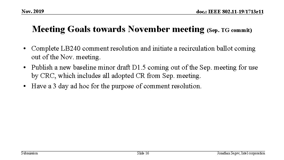 Nov. 2019 doc. : IEEE 802. 11 -19/1713 r 11 Meeting Goals towards November