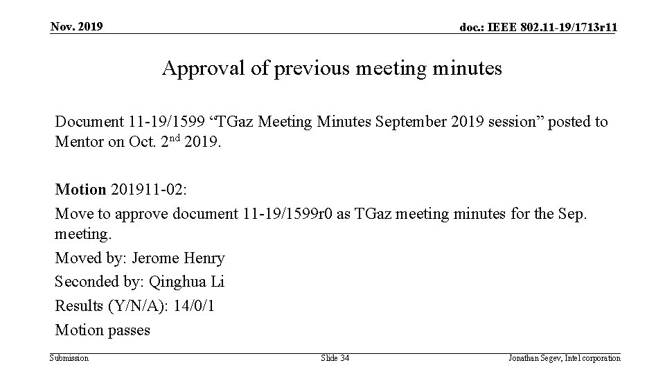 Nov. 2019 doc. : IEEE 802. 11 -19/1713 r 11 Approval of previous meeting Nov. 2019 doc. : IEEE 802. 11 -19/1713 r 11 Approval of previous meeting