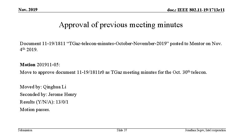 Nov. 2019 doc. : IEEE 802. 11 -19/1713 r 11 Approval of previous meeting