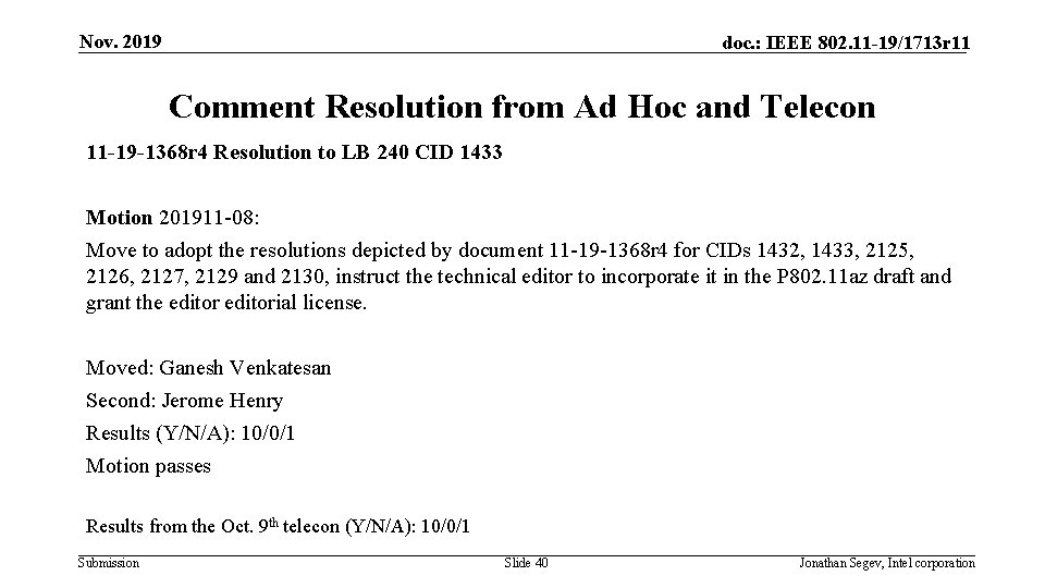 Nov. 2019 doc. : IEEE 802. 11 -19/1713 r 11 Comment Resolution from Ad Nov. 2019 doc. : IEEE 802. 11 -19/1713 r 11 Comment Resolution from Ad