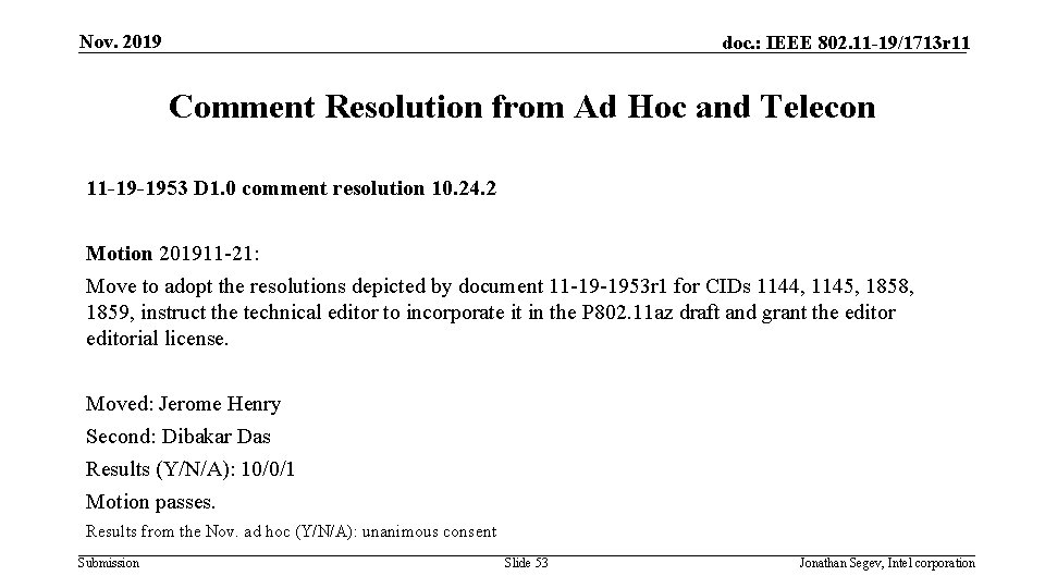 Nov. 2019 doc. : IEEE 802. 11 -19/1713 r 11 Comment Resolution from Ad