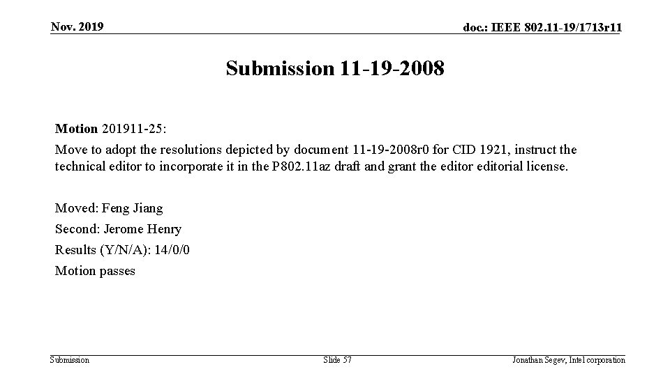 Nov. 2019 doc. : IEEE 802. 11 -19/1713 r 11 Submission 11 -19 -2008 Nov. 2019 doc. : IEEE 802. 11 -19/1713 r 11 Submission 11 -19 -2008