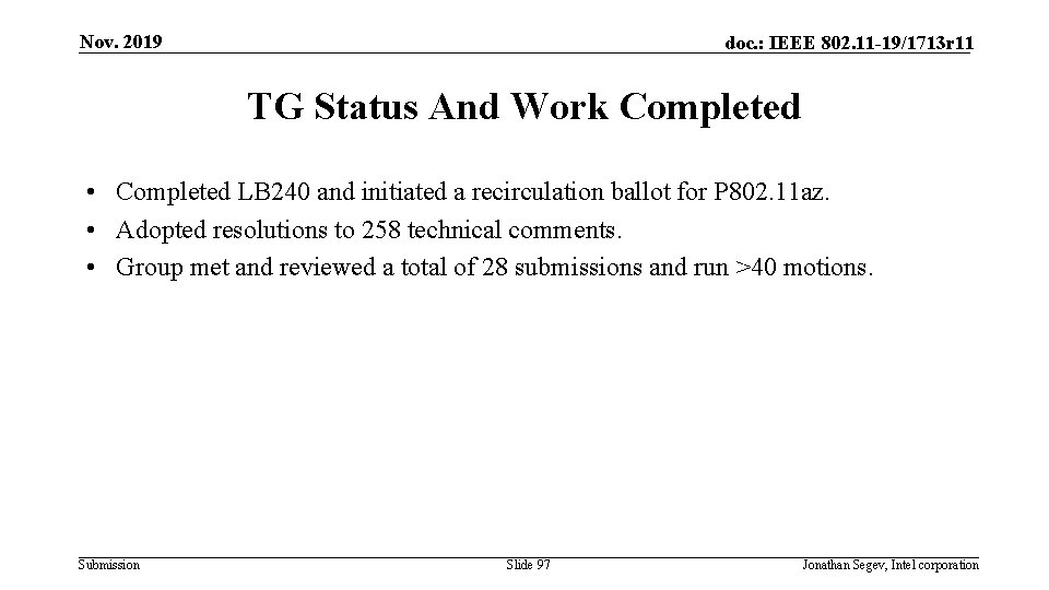 Nov. 2019 doc. : IEEE 802. 11 -19/1713 r 11 TG Status And Work