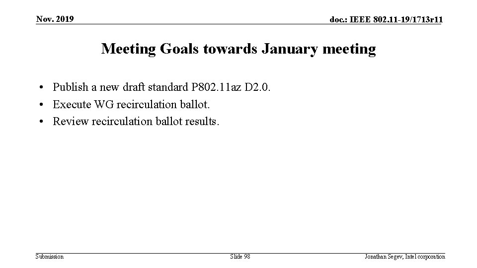 Nov. 2019 doc. : IEEE 802. 11 -19/1713 r 11 Meeting Goals towards January