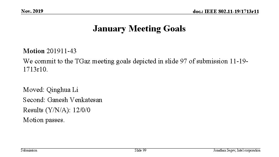 Nov. 2019 doc. : IEEE 802. 11 -19/1713 r 11 January Meeting Goals Motion