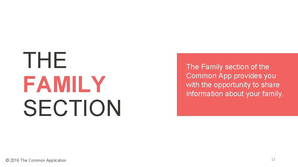 THE FAMILY SECTION © 2016 The Common Application The Family section of the Common