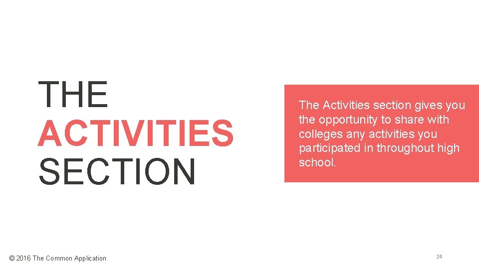 THE ACTIVITIES SECTION © 2016 The Common Application The Activities section gives you the