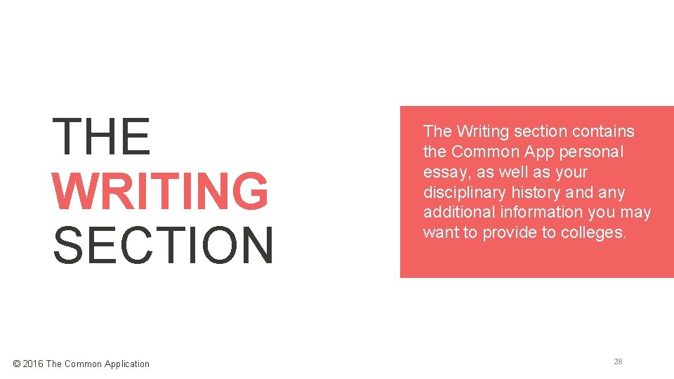 THE WRITING SECTION © 2016 The Common Application The Writing section contains the Common