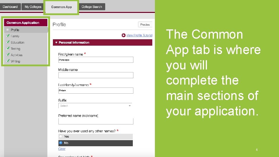 The Common App tab is where you will complete the main sections of your